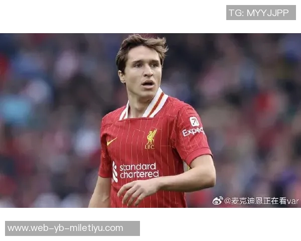 基耶萨在利物浦表现获赞誉意大利队计划11月召回他