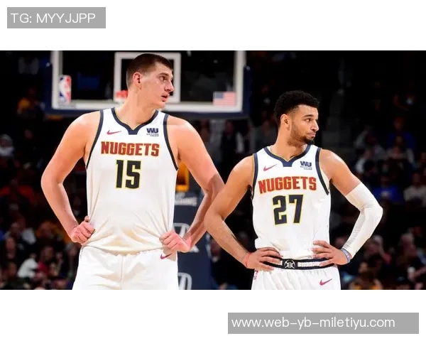 穆雷称赞约基奇中锋助攻王地位展现无私精神超越天勾风范